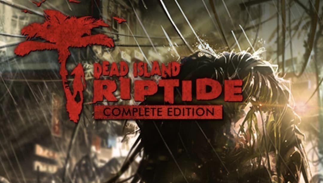 Dead Island: Riptide Complete Edition cover image