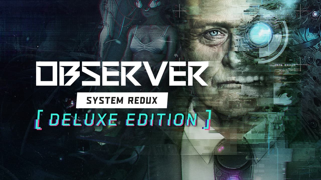 Observer: System Redux - Deluxe Edition