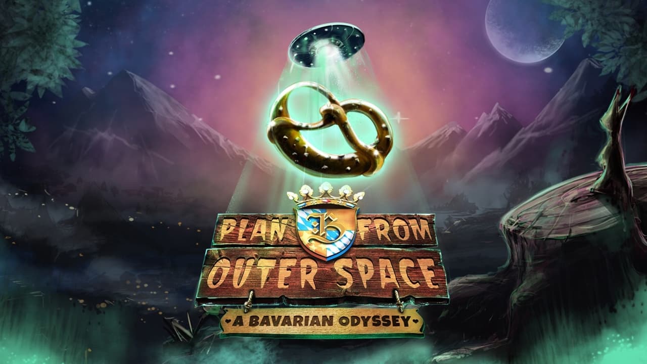 Plan B from Outer Space: A Bavarian Odyssey